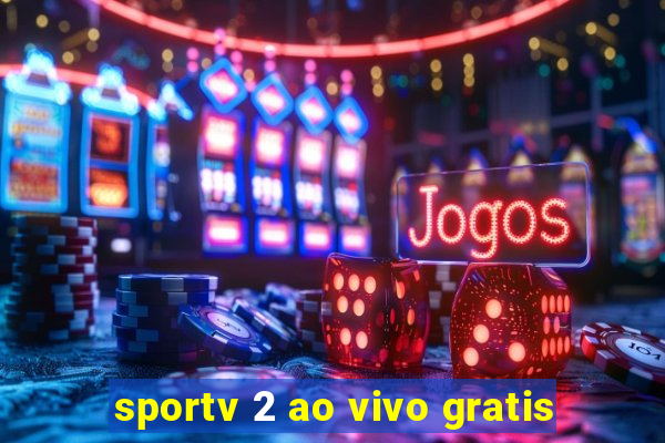 sportv 2 ao vivo gratis